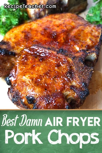 Best Damn Air Fryer Pork Chops - RecipeTeacher