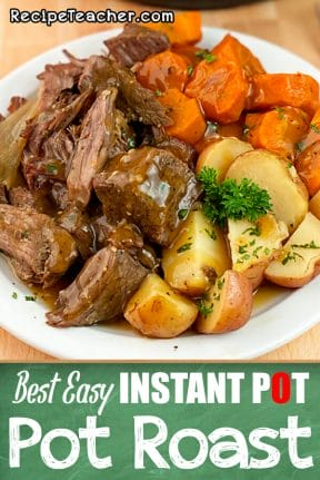 Best Easy Instant Pot Pot Roast - RecipeTeacher