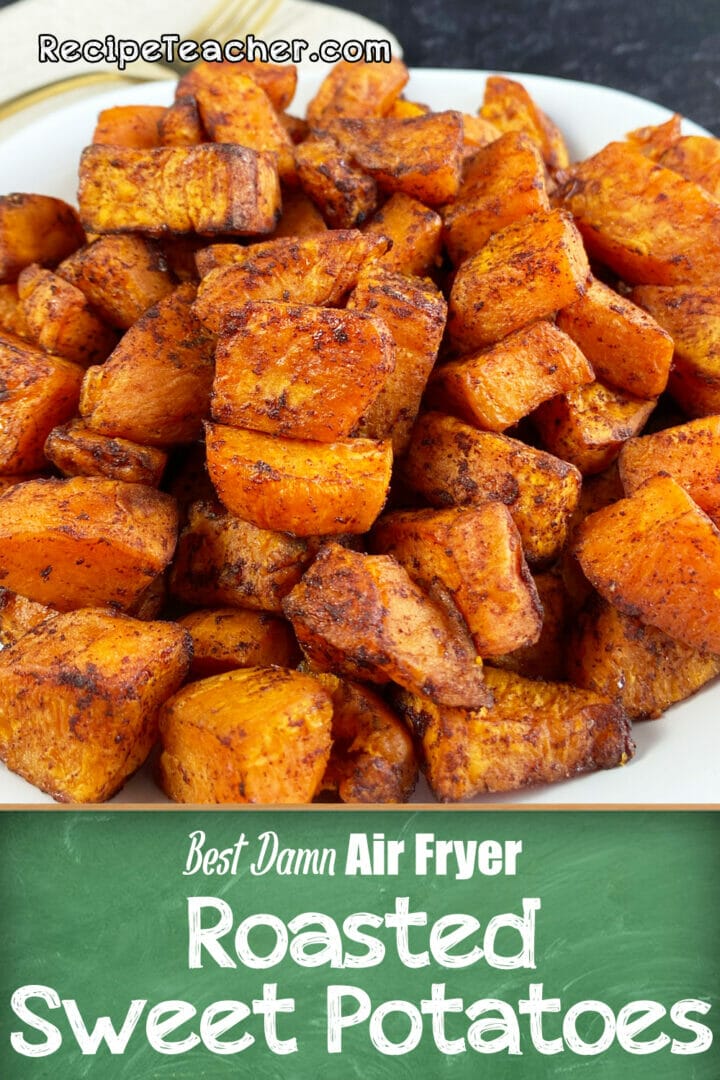 Best Damn Air Fryer Sweet Potatoes - RecipeTeacher